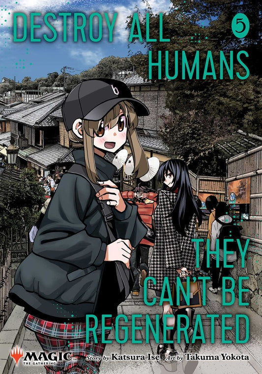DESTROY ALL HUMANS THEY CAN'T BE REGENERATED A MAGIC: THE GATHERING MANGA VOL 5
